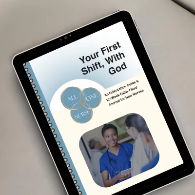 Your First Shift, With God: New Nurse Orientation Guide